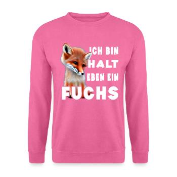 Ich bin halt eben ein Fuchs - Unisex Pullover - Pink - Vorne