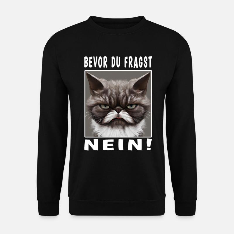 Bevor du fragst nein Katze - Unisex Pullover - Schwarz