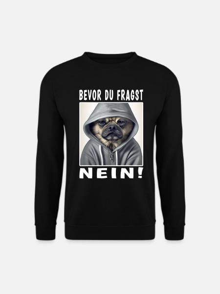 Bevor du fragst nein Hund - Unisex Pullover - Schwarz