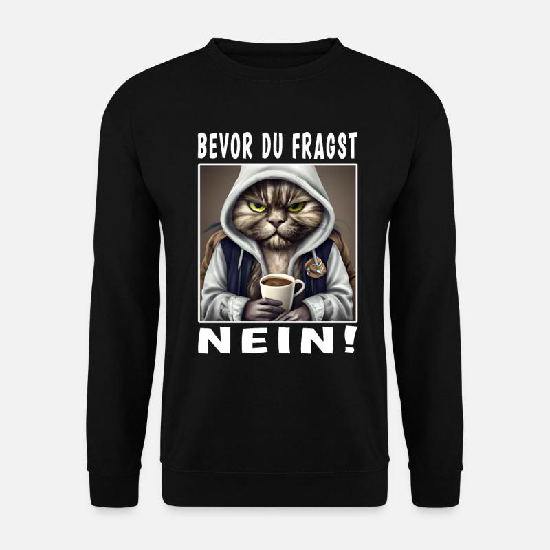 Bevor du fragst nein Katze - Unisex Pullover - Schwarz