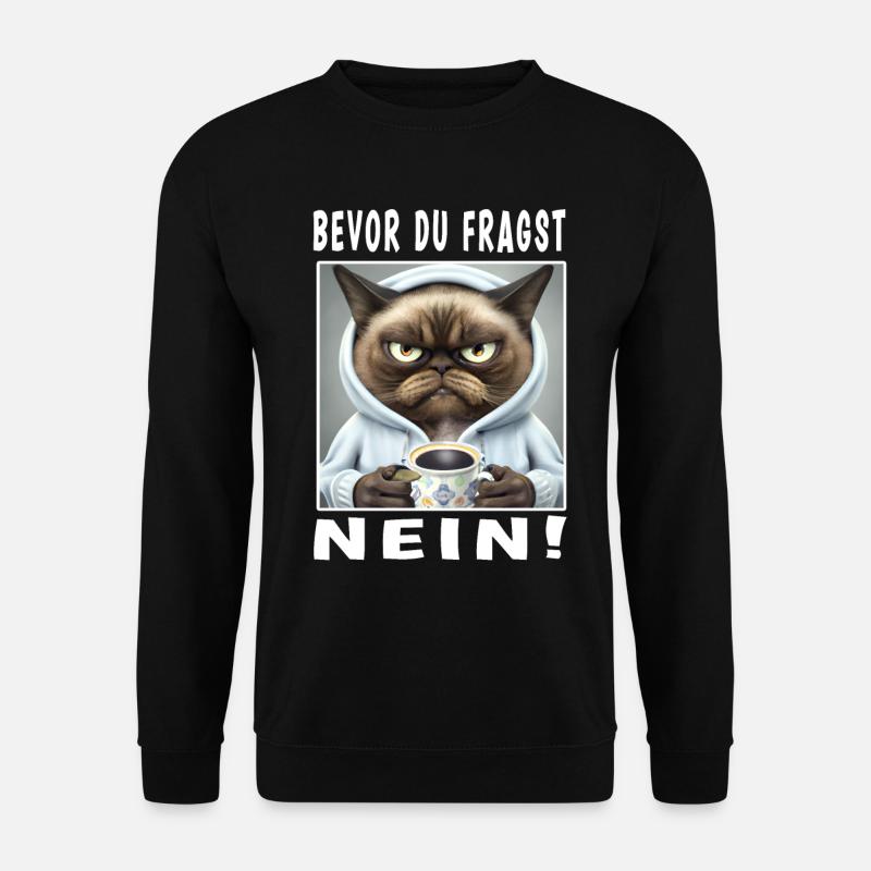 Bevor du fragst nein Katze - Unisex Pullover - Schwarz