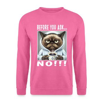 Before you ask no - Unisex Sweatshirt - pink - Front
