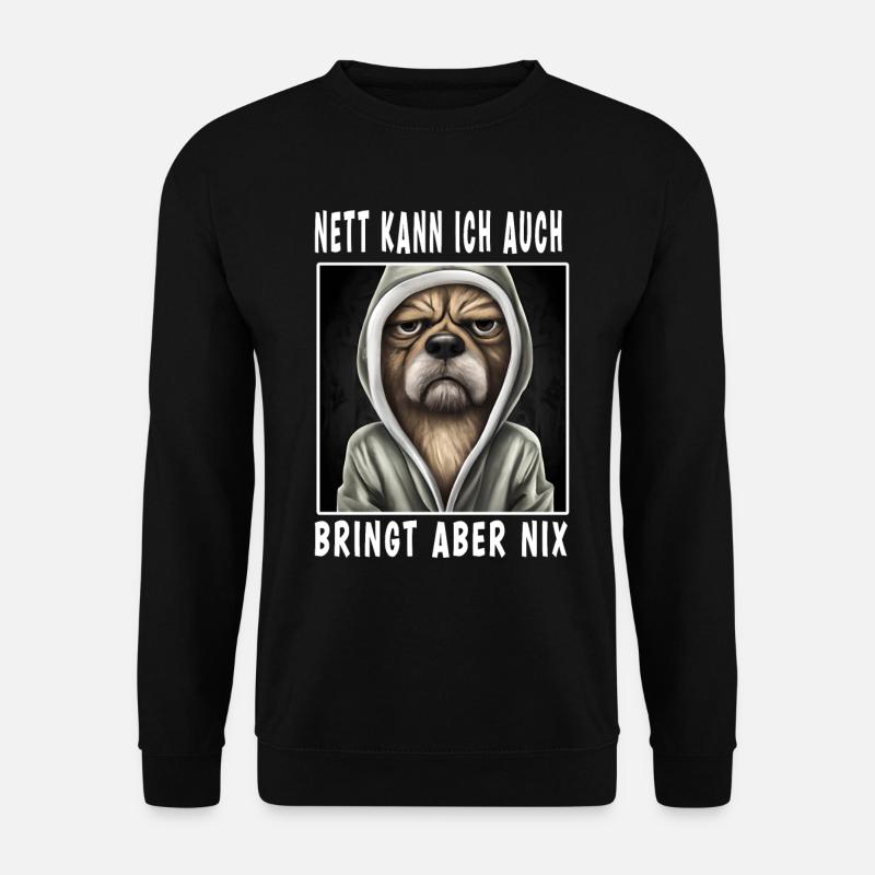 Nett Kann Ich Auch Bringt Aber Nix - Unisex Pullover - Schwarz