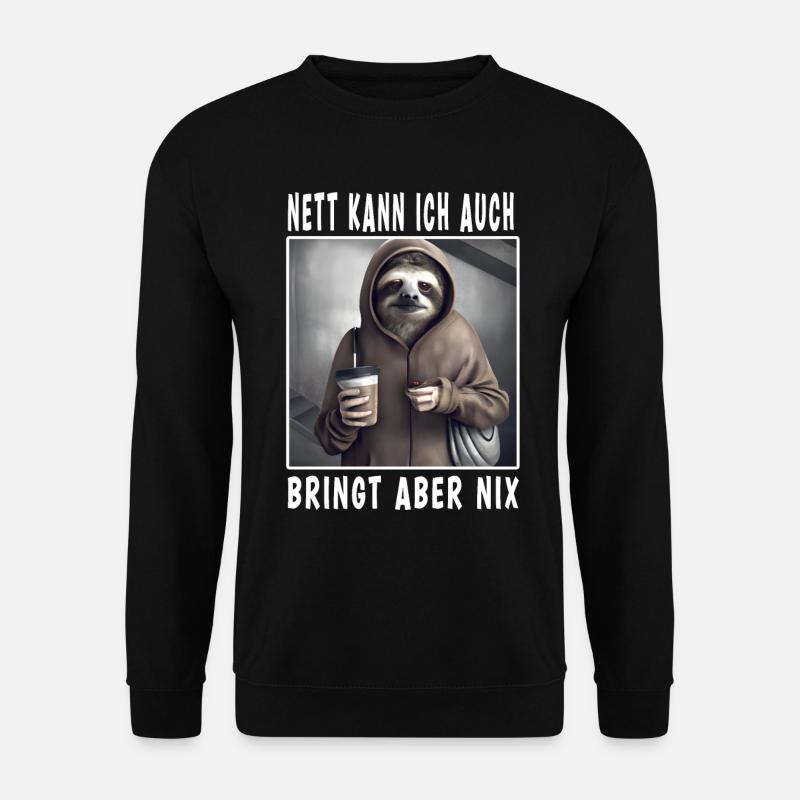 Nett Kann Ich Auch Bringt Aber Nix - Unisex Pullover - Schwarz