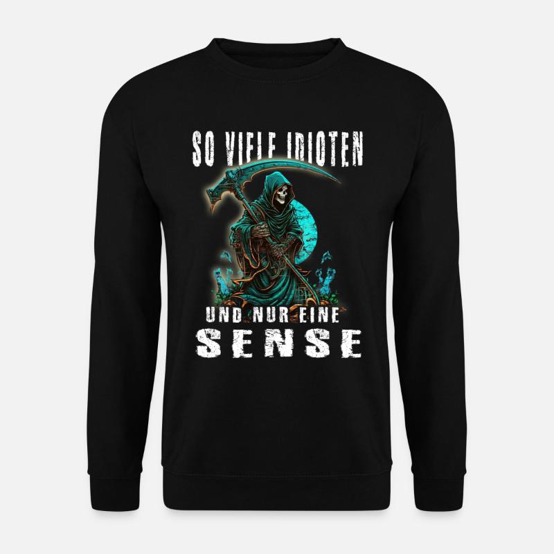 So viele Idioten und nur eine Sense - Unisex Pullover - Schwarz