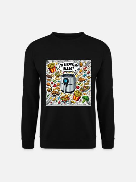 Ich Airfryere Alles! Lustige Küche Illustration - Unisex Pullover - Schwarz