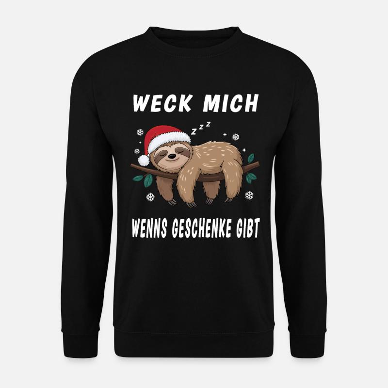 Weck Mich Wenns Geschenke Gibt Lustiges Faultier - Unisex Pullover - Schwarz