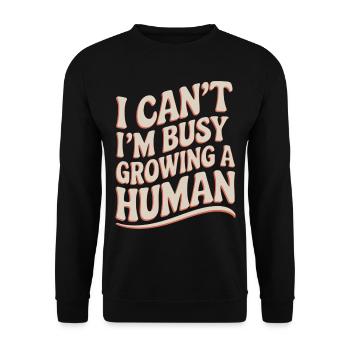 I Can't I'm Busy Growing A Human 16 - Unisex Pullover - Schwarz - Vorne - Alina (178cm) & Michal (187cm)