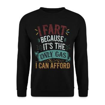 I Fart Because It's The Only Gas I Can Afford 10 - Unisex Pullover - Schwarz - Vorne - Alina (178cm) & Michal (187cm)