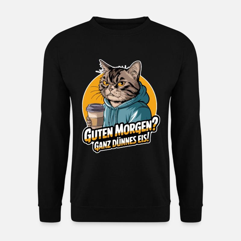 Guten Morgen? Ganz Dünnes Eis! Katze Mit Kaffee - Unisex Pullover - Schwarz
