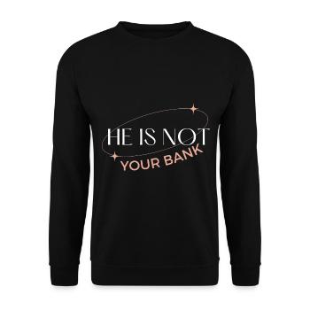 Lustige Aussage, dass er nicht deine Bank ist - Unisex Pullover - Schwarz - Vorne - Alina (178cm) & Michal (187cm)