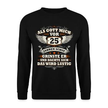 Als Gott mich vor 25 Jahren schuf 25 Geburtstag - Unisex Pullover - Schwarz - Vorne - Alina (178cm) & Michal (187cm)