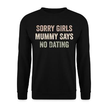Sorry Girls Mama Sagt Keine Verabredung - Unisex Pullover - Schwarz - Vorne - Alina (178cm) & Michal (187cm)