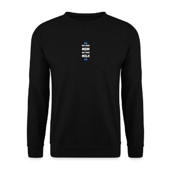Not Your Mum Not Your Milk - Unisex Sweatshirt - black - Front - Alina (178cm) & Michal (187cm)