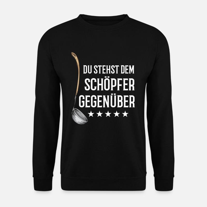 Lustiger Koch Spruch Köche Gastronomie - Unisex Pullover - Schwarz