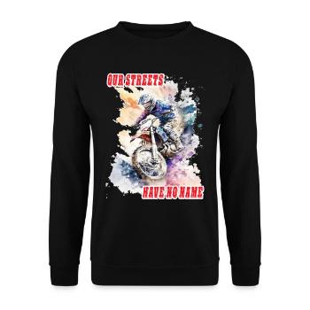 Motorrad Biker Spruch - our streets have no name - Unisex Sweatshirt - black - Front - Alina (178cm) & Michal (187cm)