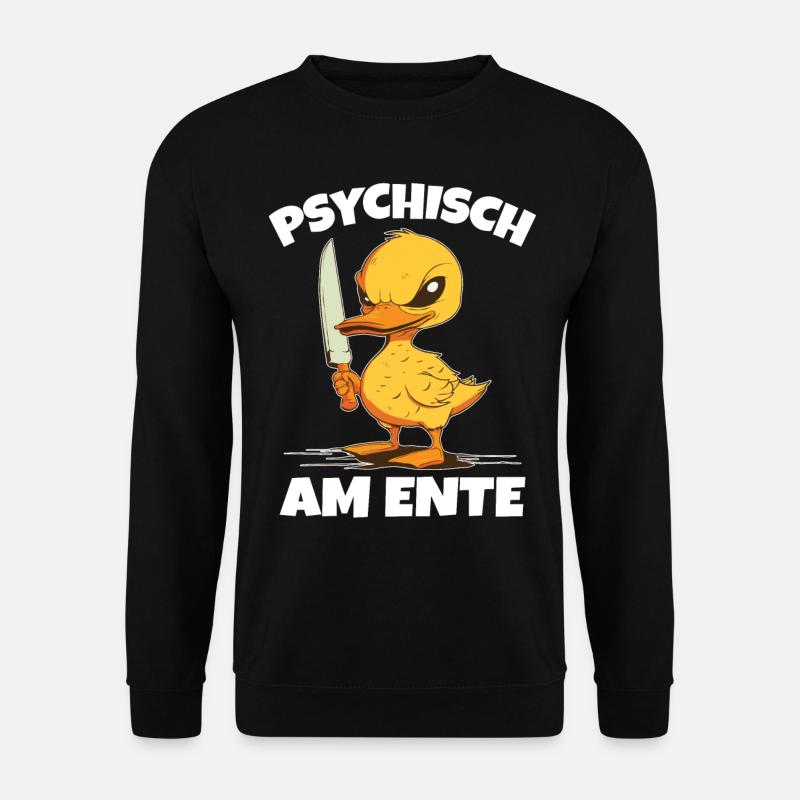 Psychisch am Ente lustiger Spruch - Unisex Pullover - Schwarz