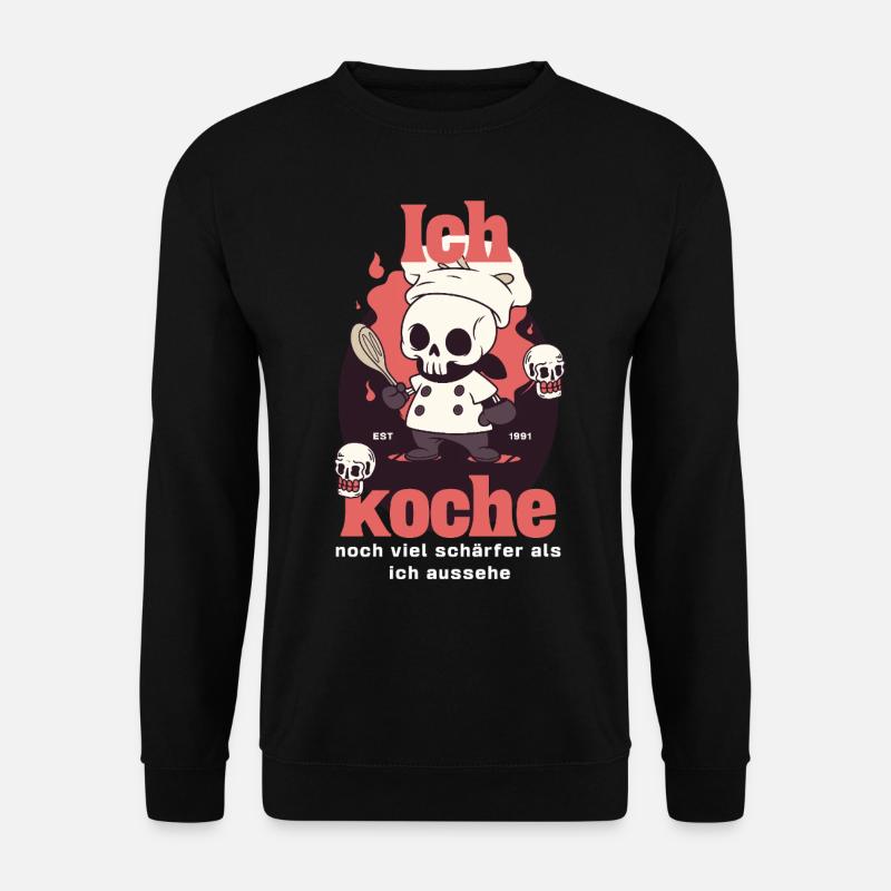 Ich koche noch schärfer als ich aussehe - Unisex Pullover - Schwarz