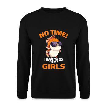Goldfish - No time, I have to go to my girls - Unisex Sweatshirt - black - Front - Alina (178cm) & Michal (187cm)