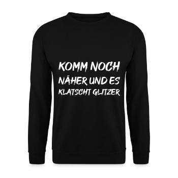 Komm noch näher und es klatscht Glitzer - Unisex Pullover - Schwarz - Vorne - Alina (178cm) & Michal (187cm)