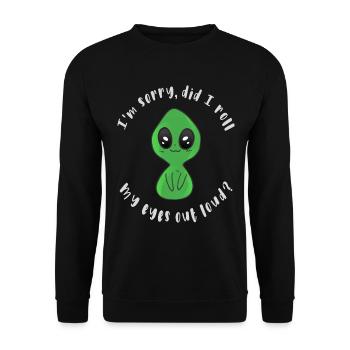 Tut mir leid, habe ich meine Augen laut verdreht - Unisex Pullover - Schwarz - Vorne - Alina (178cm) & Michal (187cm)