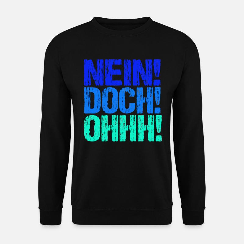 No, ohhh - Unisex Sweatshirt - black