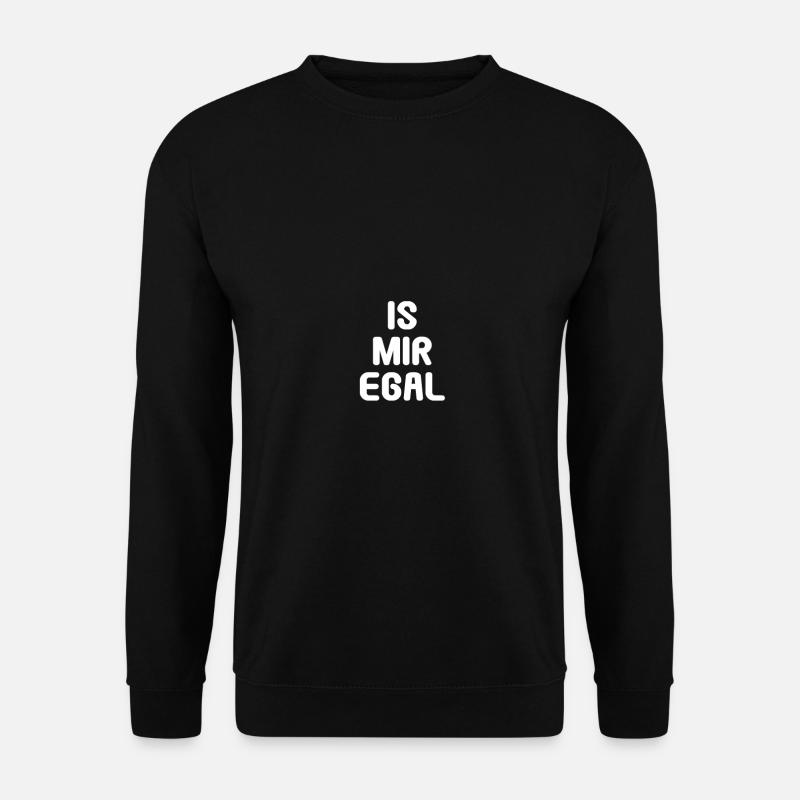 Is Mir Egal - Unisex Pullover - Schwarz