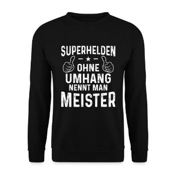 Superhelden ohne Umhang nennt man Meister - Unisex Pullover - Schwarz - Vorne - Alina (178cm) & Michal (187cm)