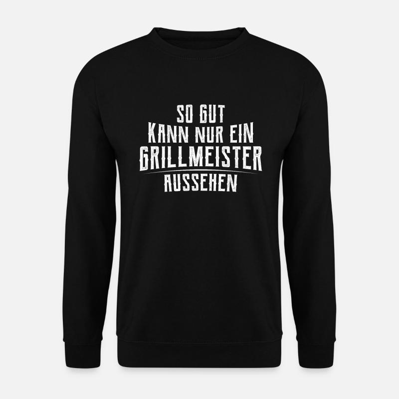 So gut kann nur ein Grillmeister aussehen - Unisex Pullover - Schwarz