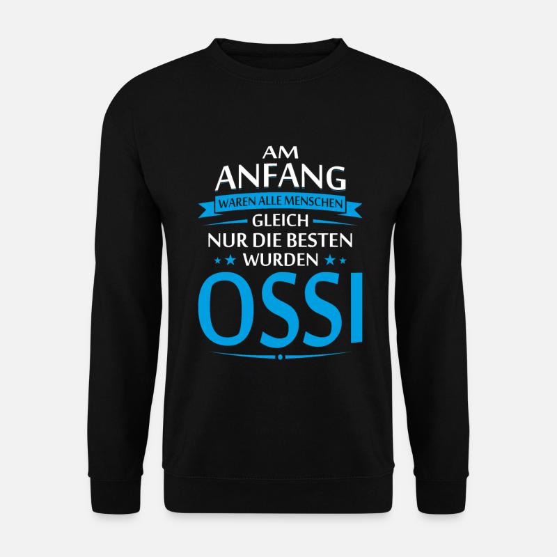 Am Anfang gleich die besten Ossi Osten DDR - Unisex Pullover - Schwarz