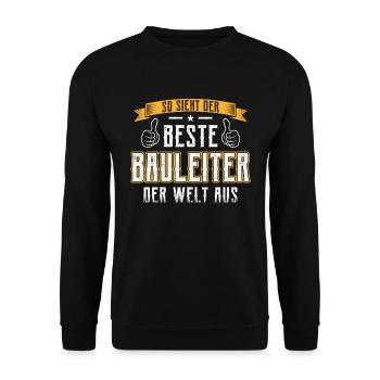 So sieht der Beste Bauleiter der Welt aus Bauarbei - Unisex Pullover - Schwarz - Vorne - Alina (178cm) & Michal (187cm)