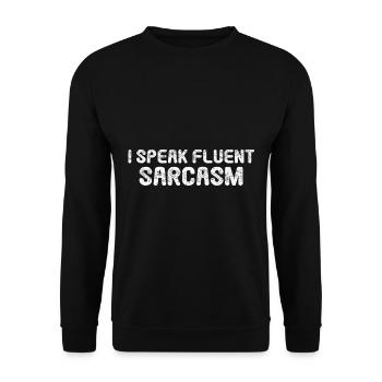 I speak fluent sarcasm - Unisex Sweatshirt - black - Front - Alina (178cm) & Michal (187cm)