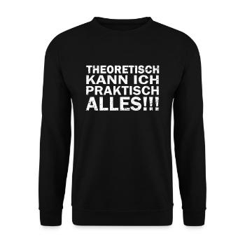 Theoretisch kann ich praktisch alles !!! - Unisex Pullover - Schwarz - Vorne - Alina (178cm) & Michal (187cm)