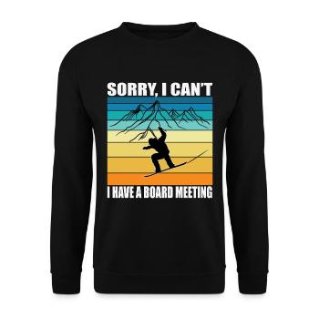 Snowboarding - Sorry I Cant I Have a Board Meeting - Unisex Sweatshirt - black - Front - Alina (178cm) & Michal (187cm)