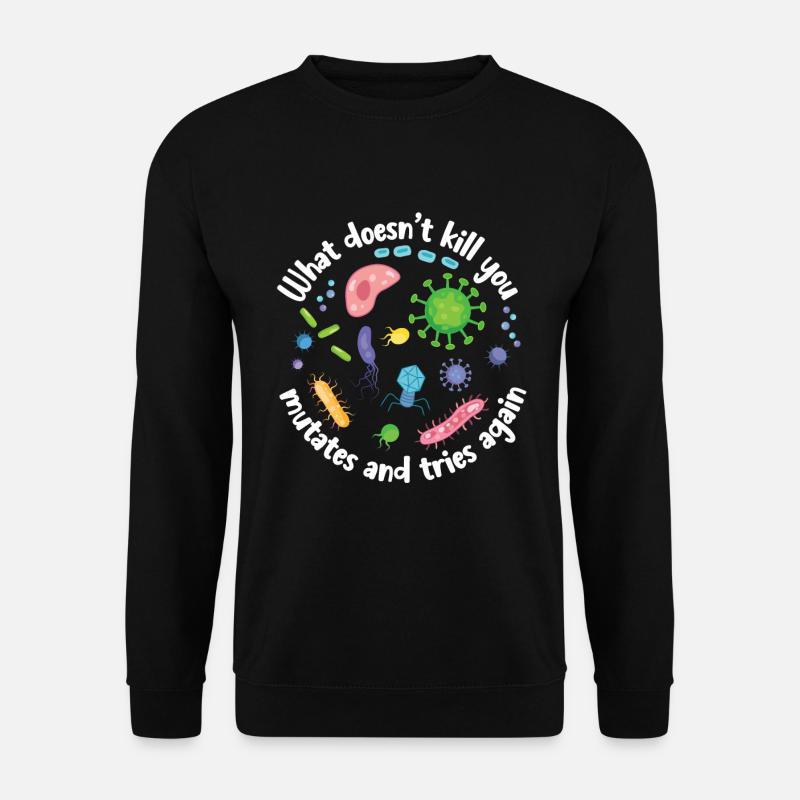 Was dich nicht umbringt, mutiert und versucht es noch einmal - Unisex Pullover - Schwarz