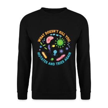 What Doesn't Kill You Mutates and Tries Again - Unisex Sweatshirt - black - Front - Alina (178cm) & Michal (187cm)