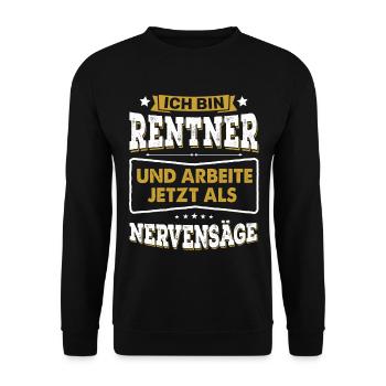 Lustiges Ruhestand Rente Nervensäge Fun Geschenk - Unisex Pullover - Schwarz - Vorne - Alina (178cm) & Michal (187cm)