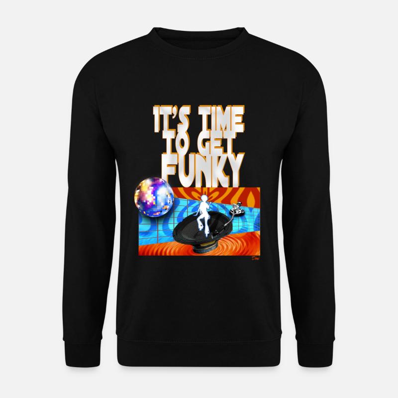 It's time to get funky - Unisex Sweatshirt - black