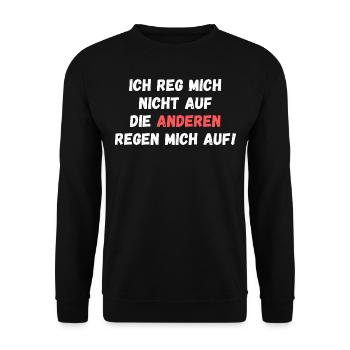 Ich reg mich nicht auf, die Anderen regen mich auf - Unisex Pullover - Schwarz - Vorne - Alina (178cm) & Michal (187cm)