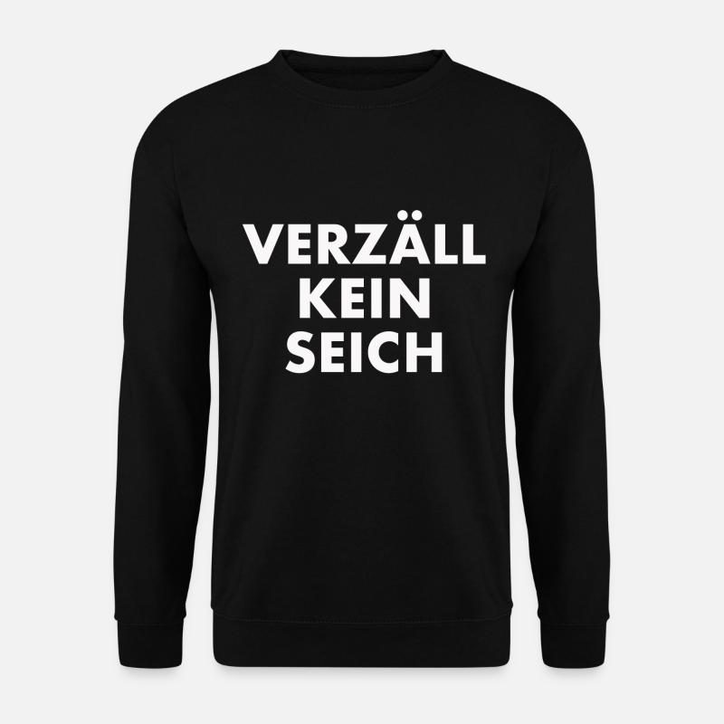 KeinSeich.png - Unisex Pullover - Schwarz