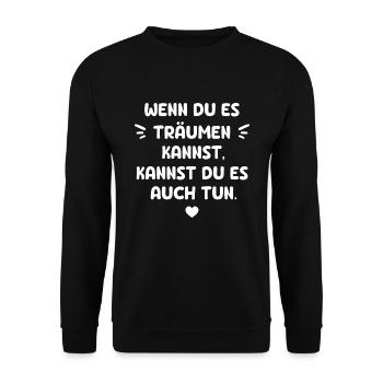WENN DU ES TRÄUMEN KANNST KANNST DU ES AUCH TUN - Unisex Pullover - Schwarz - Vorne - Alina (178cm) & Michal (187cm)