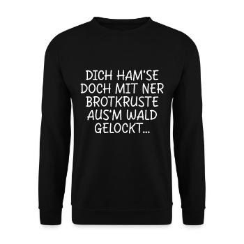 DICH HAMSE MIT NER BROTKRUSTE AUSM WALD GELOCKT - Unisex Pullover - Schwarz - Vorne - Alina (178cm) & Michal (187cm)