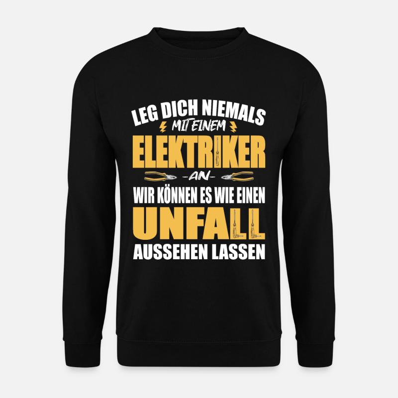 Leg dich niemals mit einem Elektriker an - Unisex Pullover - Schwarz