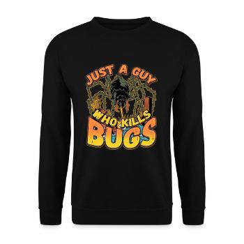 Just A Guy Who Kills Bugs Pest Control - Unisex Sweatshirt - black - Front - Alina (178cm) & Michal (187cm)