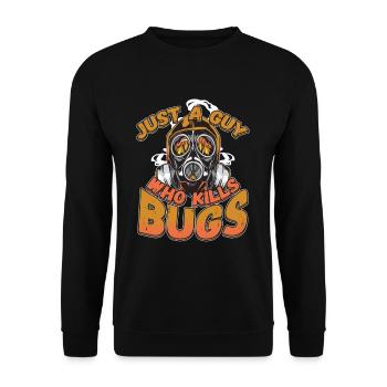 Just A Guy Who Kills Bugs Pest Control - Unisex Sweatshirt - black - Front - Alina (178cm) & Michal (187cm)