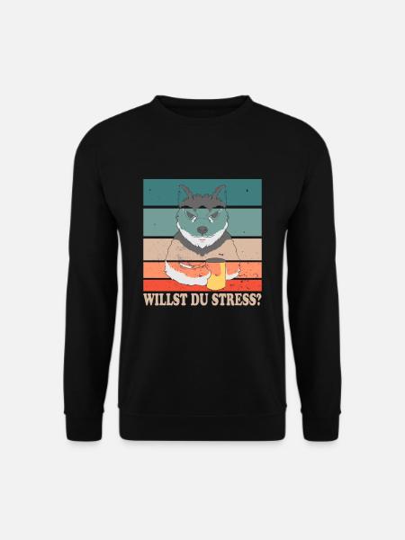 Willst Du Stress? Design für Husky Fans - Unisex Pullover - Schwarz