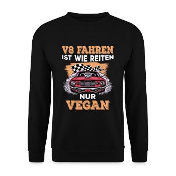 V8 fahren ist wie Reiten nur Vegan Achtzylinder - Unisex Pullover - Schwarz - Vorne - Alina (178cm) & Michal (187cm)