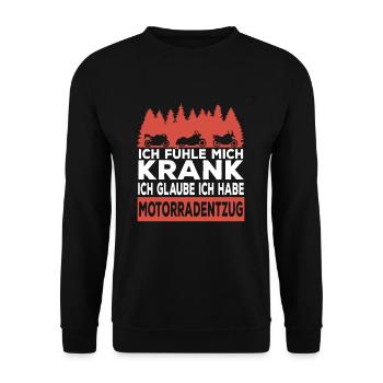 Bin Krank Ich Glaube Ich Habe Motorradentzug - Unisex Pullover - Schwarz - Vorne - Alina (178cm) & Michal (187cm)
