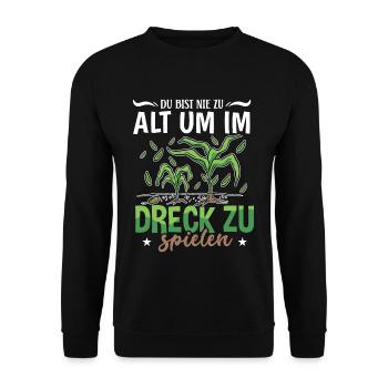 Du bist nie zu alt im Dreck zu spielen - Unisex Pullover - Schwarz - Vorne - Alina (178cm) & Michal (187cm)