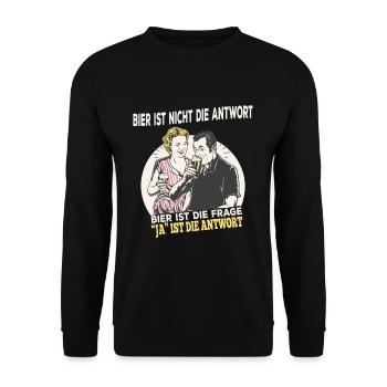 Bier ist nicht die Antwort Bier Party Saufen - Unisex Pullover - Schwarz - Vorne - Alina (178cm) & Michal (187cm)
